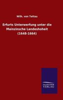 Erfurts Unterwerfung Unter Die Mainzinsche Landeshoheit (1648-1664) 3846008524 Book Cover