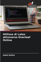 Utilizzo di Latex attraverso Overleaf Online 620524926X Book Cover