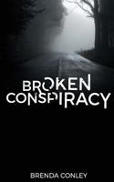 Broken Conspiracy 1986242870 Book Cover