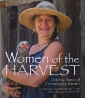 Women of the Harvest: Inspiring Stories of Contemporary Farmers 0760321841 Book Cover