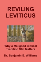 REVILING LEVITICUS. Why a Maligned Biblical Tradition Still Matters 1329961919 Book Cover