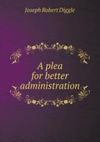 A Plea for Better Administration 5518769288 Book Cover