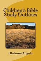 Children's Bible Study Outlines 150027108X Book Cover