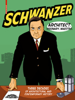 Schwanzer - Architect. Visionary. Maestro.: Three Decades of Architectural and Contemporary History 3035618534 Book Cover