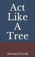 Act Like A Tree 1790628504 Book Cover