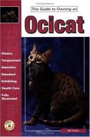 The Guide to Owning an Ocicat (Guide to Owning) 0793821959 Book Cover