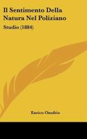 Il Sentimento Della Natura Nel Poliziano: Studio (1884) 1141743809 Book Cover