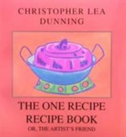 The One Recipe Recipe Book: or, The Artist's Friend 0886292751 Book Cover