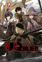 UQ HOLDER! 12 1632365782 Book Cover