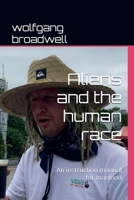Aliens and the human race, An instruction manual for mankind B0HC6KGMLL Book Cover