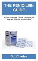 THE PENICILIIIN GUIDE: A Comprehensive Clinical Handbook for Safe and Effective Antibiotic Use B0FMKMRVWL Book Cover