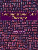 Computational Art Therapy 0398091773 Book Cover