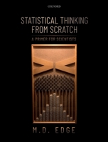 Statistical Thinking from Scratch: A Primer for Scientists 0198827628 Book Cover