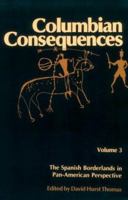 The Spanish Borderlands in Pan-American Perspective (Columbian Consequences Vol 3) 0874743885 Book Cover
