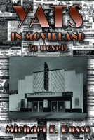 Yats in Movieland: (a novel) 1074966546 Book Cover
