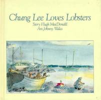 Chung Lee Loves Lobsters 1894838564 Book Cover
