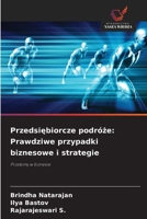 Przedsiebiorcze podróze: Prawdziwe przypadki biznesowe i strategie (Polish Edition) 6209694195 Book Cover