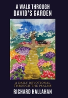 A Walk Through David's Garden : A Daily Devotional Through the Psalms 1489730362 Book Cover