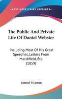 The Public and Private Life of Daniel Webster 124000690X Book Cover