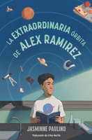 La extraordinaria órbita de Alex Ramirez / The Extraordinary Orbit of Alex Ramirez B0G48K6TSS Book Cover