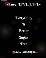 Everything is Better Sugarfree 1983856967 Book Cover