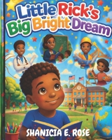Little Rick's Big Bright Dream B0GX16RSCG Book Cover