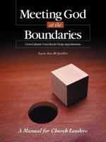 Meeting God at the Boundaries: A Manual for Church Leaders 0938162608 Book Cover