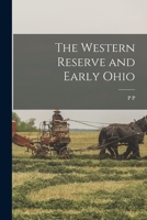 The Western Reserve and Early Ohio 1016361424 Book Cover
