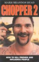 Chopper 2: How to Shoot Friends and Influence People 184454382X Book Cover