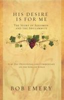 His Desire Is for Me: The Story of Solomon and the Shulammite 0966974727 Book Cover