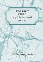 The Early Called a Gift for Bereaved Parents 551869007X Book Cover