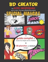 BD CREATOR spécial MANGAS: Le guide indispensable pour créer ta propre bande dessinée ou ton manga. Pour enfant - ado - adulte B08P4PRM4S Book Cover