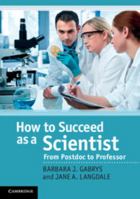 How to Succeed as a Scientist: From Postdoc to Professor 0521186838 Book Cover