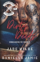 Dirty Deeds: The Crusaders MC Book 2 (The Crusaders MC Series) B0H6F59PS1 Book Cover
