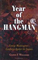 Year of the Hangman: George Washington's Campaign Against the Iroquois 1594160414 Book Cover