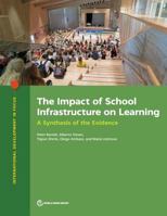 The Impact of School Infrastructure on Learning: A Synthesis of the Evidence 1464813787 Book Cover