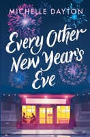 Every Other New Year's Eve: A Magical, Time-Bending Romance (Any Time Now) 1969218584 Book Cover