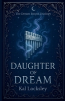 Daughter of Dream (The Dream Bound Duology) B0FQG9JHNW Book Cover