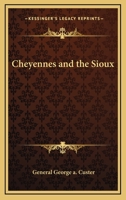 Cheyennes and the Sioux 1425470238 Book Cover