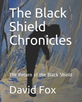 The Black Shield Chronicles: The Return of the Black Shield B08M7J3Y9T Book Cover