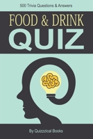 Unusual Food Quiz Questions: The Ulitmate Food Quiz Trivia Book B097XB8YLT Book Cover