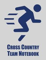 Cross Country Team Notebook: Cross Country Organizer Featuring Scoresheets, Calendar, and Meet Notes (8.5x11) 1077684789 Book Cover