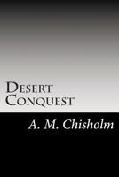 Desert Conquest; Or, Precious Waters 1517526310 Book Cover