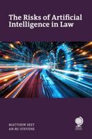 The Risks of Artificial Intelligence in Law 1837231583 Book Cover