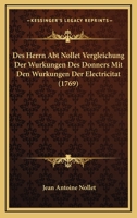 Des Herrn Abt Nollet Vergleichung Der Wurkungen Des Donners Mit Den Wurkungen Der Electricitat (1769) 1104729695 Book Cover