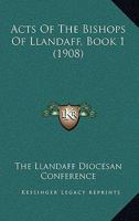 Acts Of The Bishops Of Llandaff, Book 1 1120137438 Book Cover