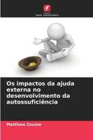 Os impactos da ajuda externa no desenvolvimento da autossuficiência 6209363261 Book Cover