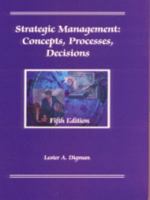 Strategic Management: Concepts, Processes, Decisions 0873937929 Book Cover