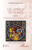 Les lépreux en Alsace: Marginaux, exclus, intercesseurs ? (Médecine À Travers Les Siècles) (French Edition) 2343242941 Book Cover