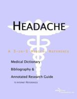 Headache - A Medical Dictionary, Bibliography, and Annotated Research Guide to Internet References 0597839719 Book Cover